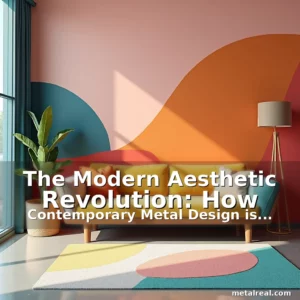Read more about the article The Modern Aesthetic Revolution: How Contemporary Metal Design is Reshaping Real Estate Spaces